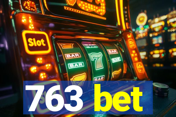 763 bet